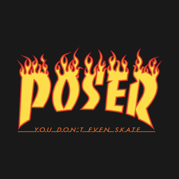 Thrasher Logo Replaced by the Word Poser